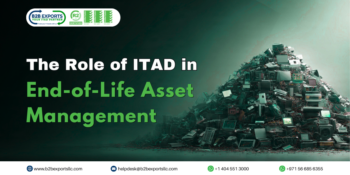 the role of itad in end-of-life asset management b2b exports llc